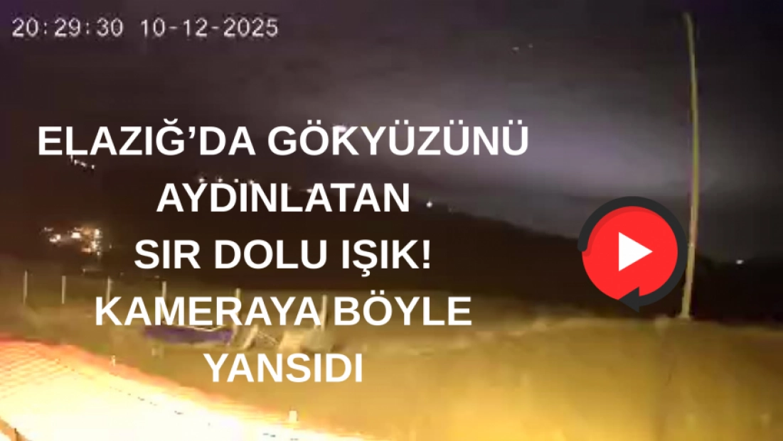 Elazığ'da meteorun düşme anı kameralara yansıdı