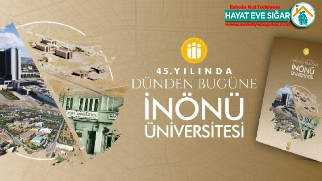 45 yıllık İnönü Üniversitesi tarihi kitap ve belgesel oldu