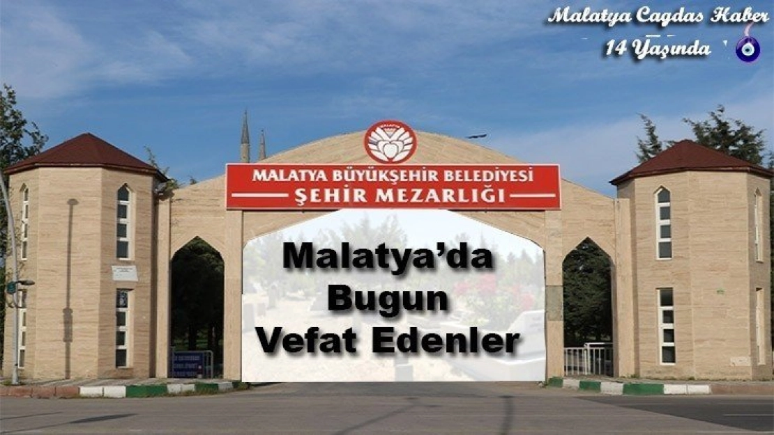 Malatya'da Bugün Vefat Edenler