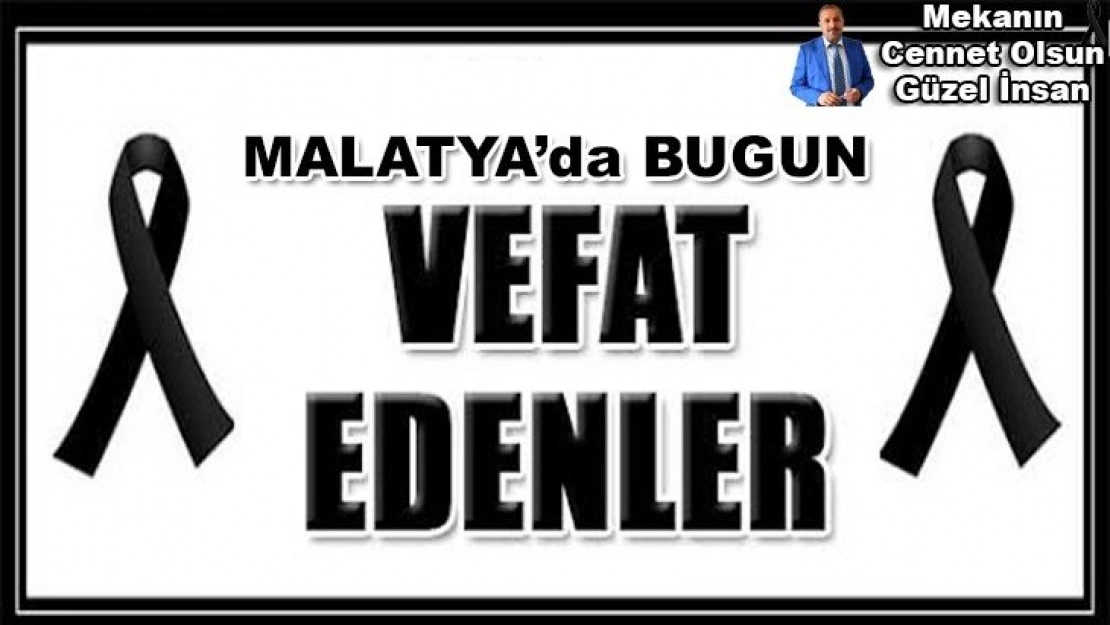 Malatya'da Bugün Vefat Edenler