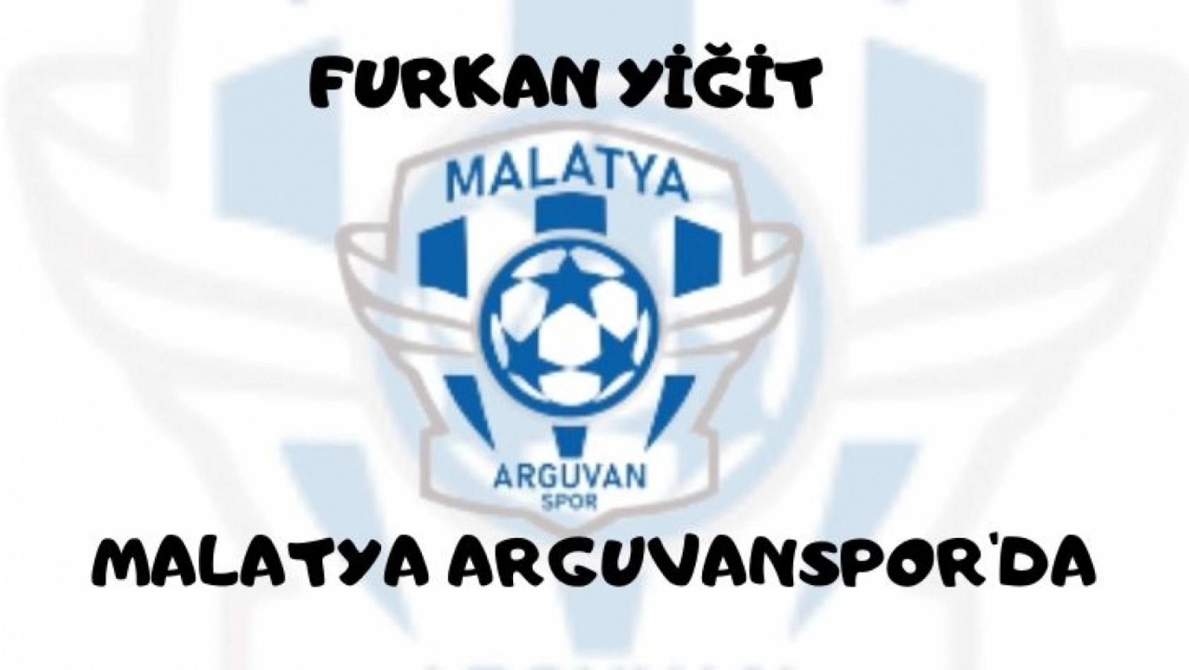 Furkan Yiğit Malatya Arguvanspor'la Analaştı