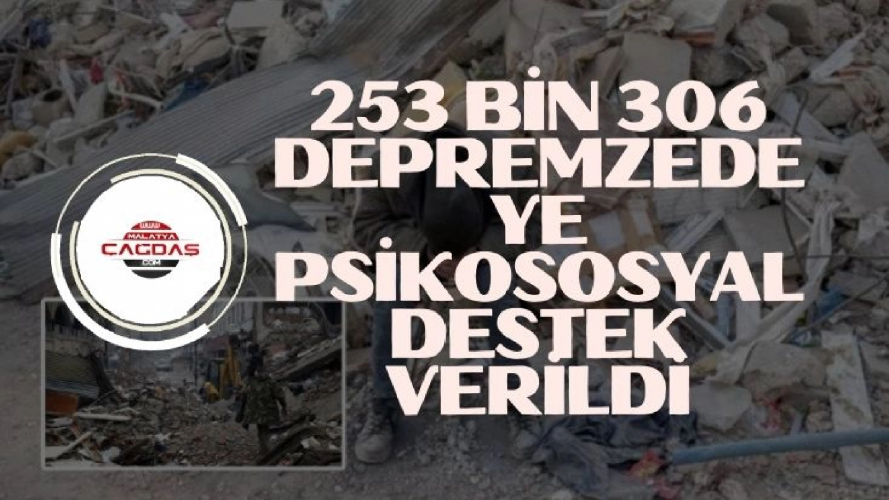 253 bin 306 depremzedeye psikososyal destek verildi