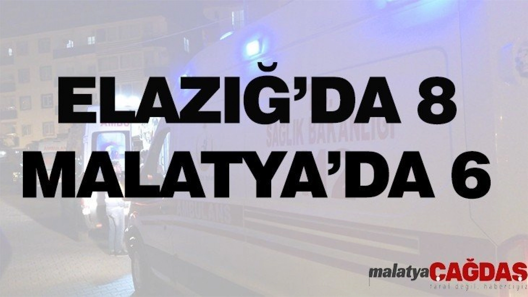 AFAD: Elazığ'da 8, Malatya'da 6 kişi hayatını kaybetti