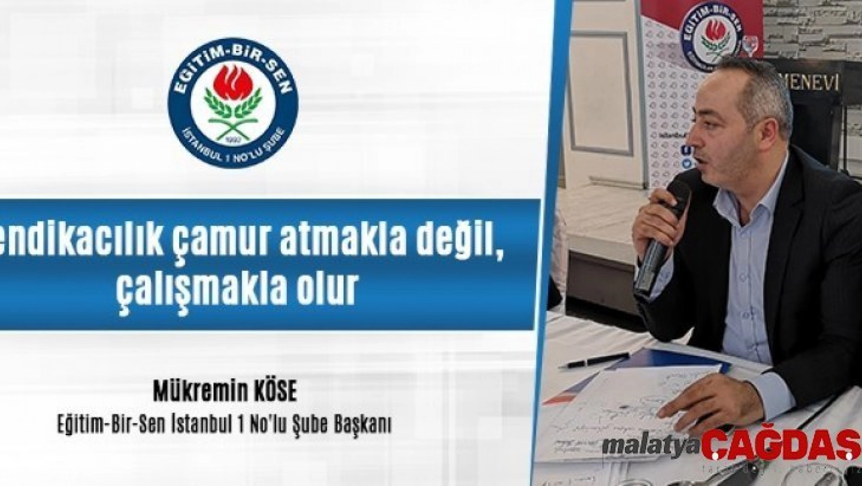 Eğitim-Bir-Sen İstanbul 1 No'lu Şube Başkanı Köse: 'Sendikacılık çamur atmakla değil, çalışmakla olur'
