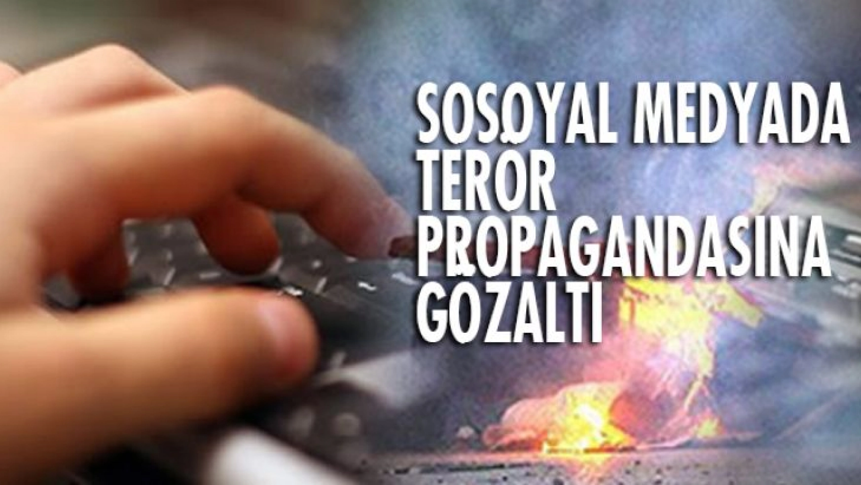 Malatya'da sosyal medyadan terör propagandası