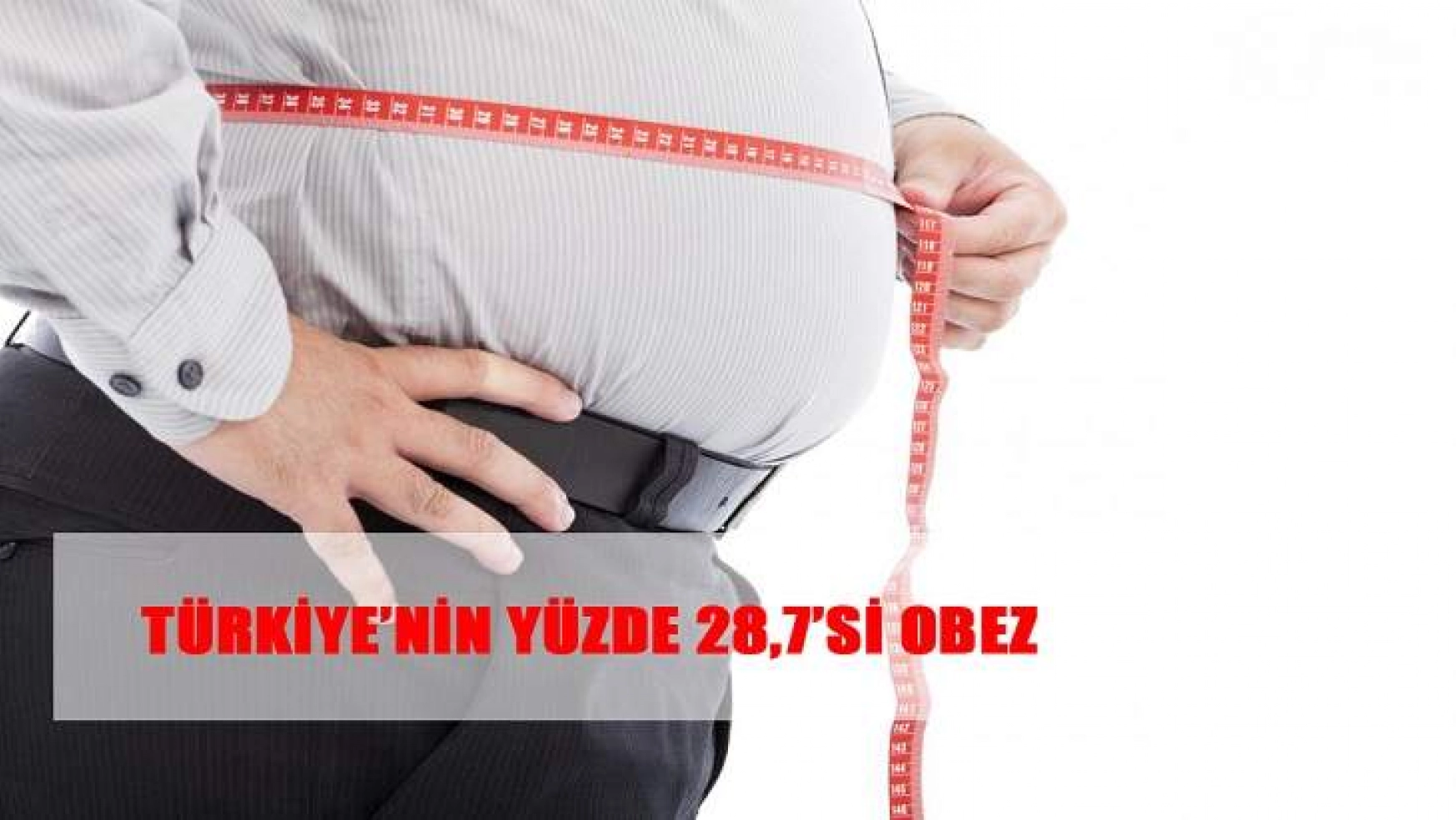 Türkiye'nin Yüzde 28,7'si Obez