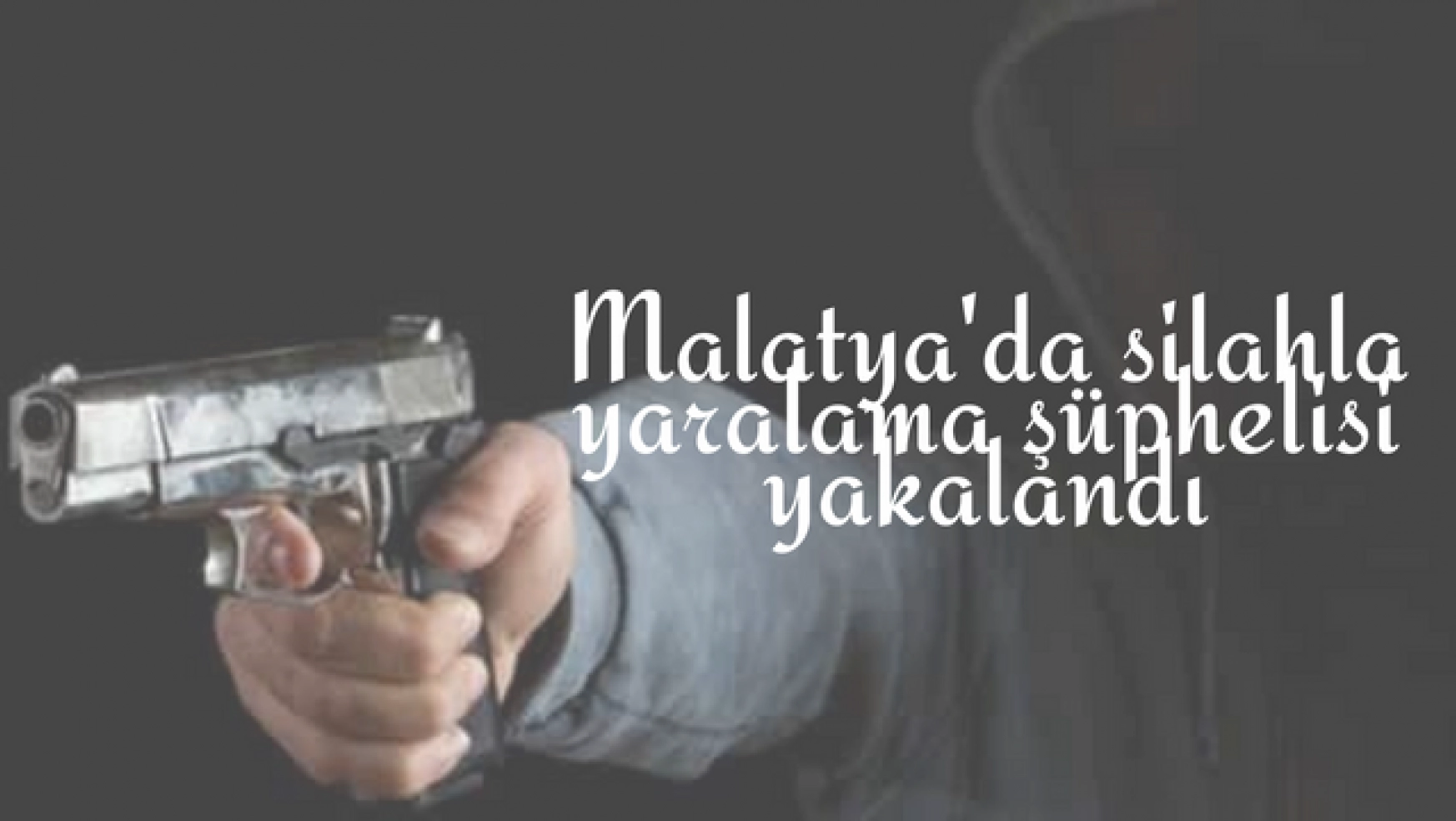 Malatya'da silahla yaralama şüphelisi yakalandı