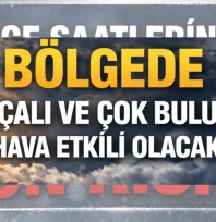 Bölgede Parçalı ve Çok Bulutlu Hava Etkili Olacak