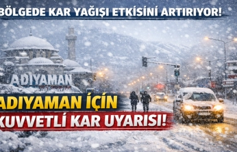 Bölgede Kar Yağışı Etkisini Artırıyor: Adıyaman İçin Kuvvetli Kar Uyarısı