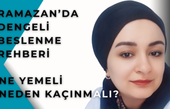 Uzmanından Ramazan'da Sağlıklı Beslenme Uyarısı: Sahuru Atlamayın