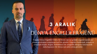 Karademir: 'Engelsiz bir toplum için hepimize büyük sorumluluk düşüyor'