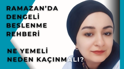 Uzmanından Ramazan'da Sağlıklı Beslenme Uyarısı: Sahuru Atlamayın