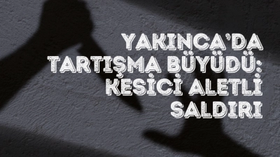 Yeşilyurt'ta Ev Tartışması Kanlı Bitti: Kesici Aletli Yaralama