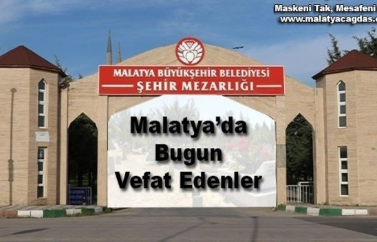 Malatya'da Bugün 15 Kişi Vefat Etti