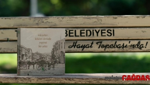 'Eskişehir: Kökleri Derinde Yepyeni Bir Şehir' kitabına yoğun ilgi
