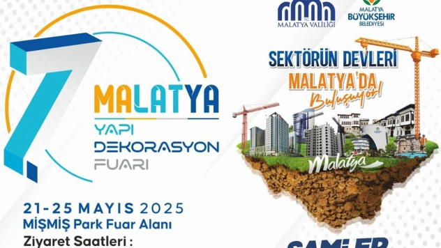 7. Malatya Yapı Dekorasyon Fuarı kapılarını açıyor