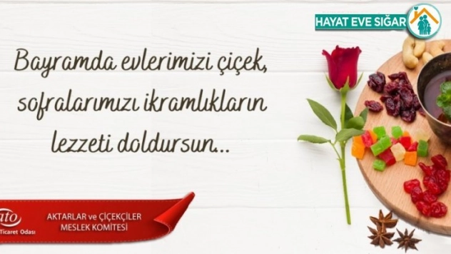 ATO Başkan Yardımcısı Yılmaz: 'Bayramda evlerimize çiçek, sofralarımıza lezzet dolsun'