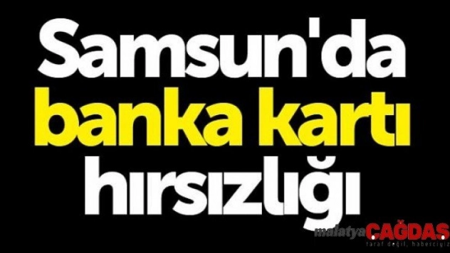 Banka kartı hırsızı kıskıvrak yakalandı