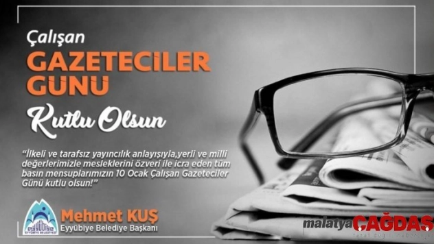 Başkan Kuş'tan '10 Ocak Çalışan Gazeteciler Günü' mesajı