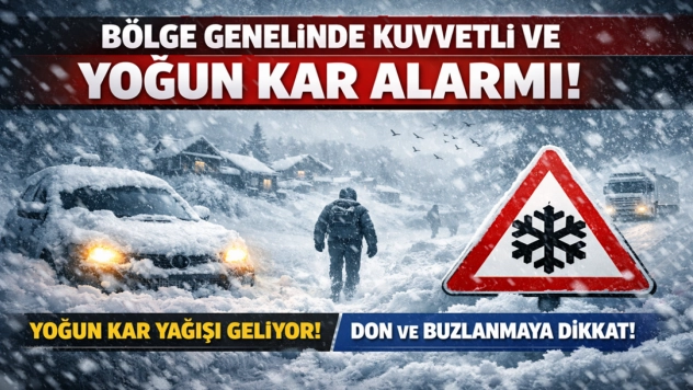 Bölge Genelinde Kuvvetli ve Yoğun Kar Alarmı