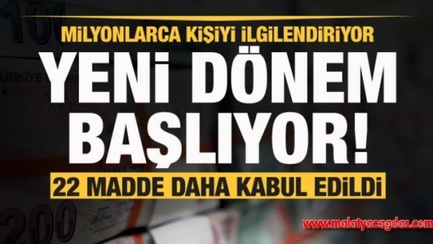 Ekonomide yeni dönem başlıyor! 22 madde daha kabul edildi