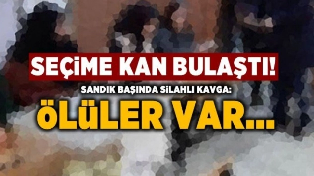Seçime Kan Bulaştı 