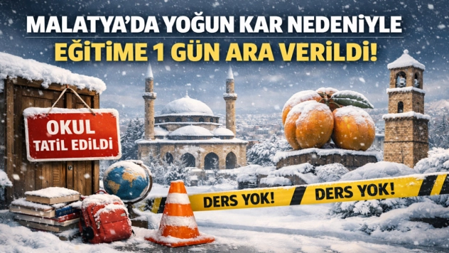 Malatya'da Yoğun Kar Nedeniyle Eğitime 1 Gün Ara Verildi