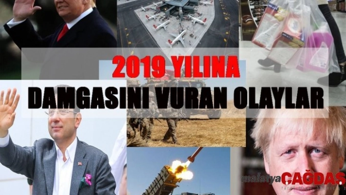 2019 yılına damgasına vuran olaylar