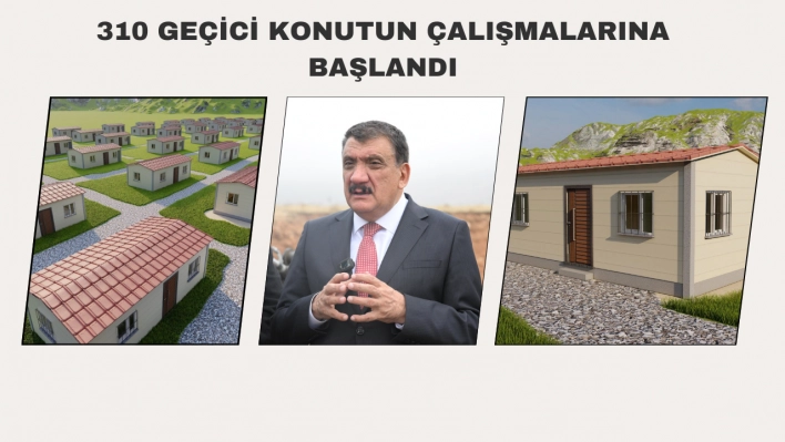 310 Geçici Konutun Çalışmalarına Başlandı