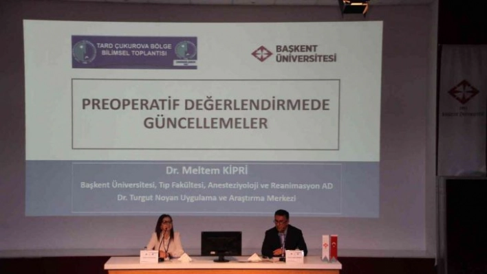 Adana'da preoperatif anestezi değerlendirmesindeki hedefler tartışıldı