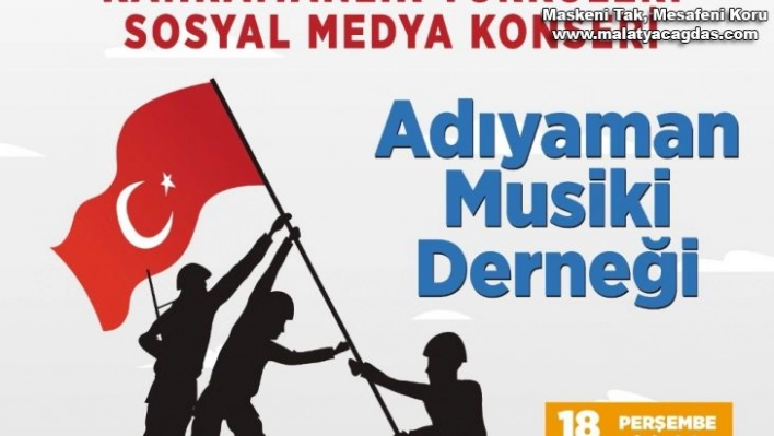 Adıyaman Belediyesinden kahramanlar için online konser