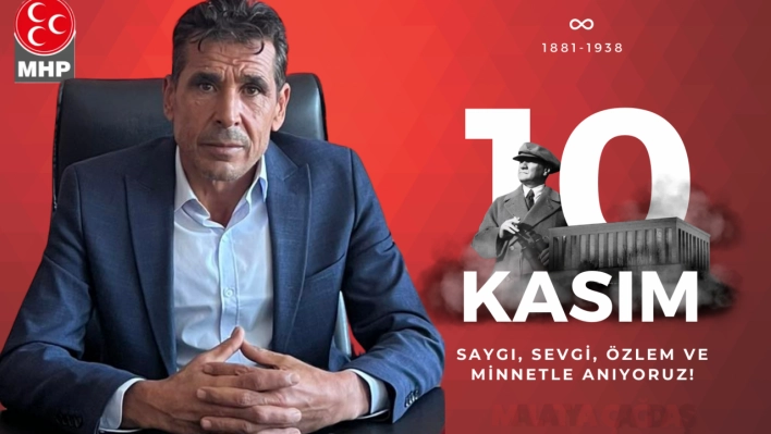 Başkan İlhan'dan 10 Kasım Mesajı: 'Atatürk'ü Saygı ve Minnetle Anıyoruz'