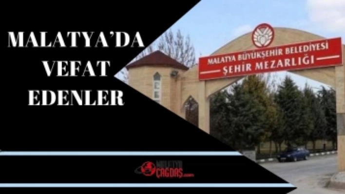 Bugün Malatya'da 16 Kişi Vefat Etti