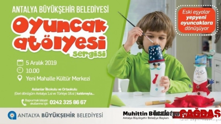 Büyükşehir'den oyuncak atölyesi sergisi