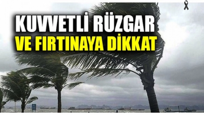 Deprem bölgesinde kuvvetli rüzgar ve fırtınaya dikkat