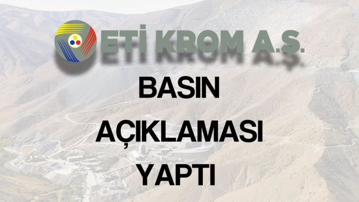 Eti Krom A.Ş. Basın Açıklaması Yaptı 