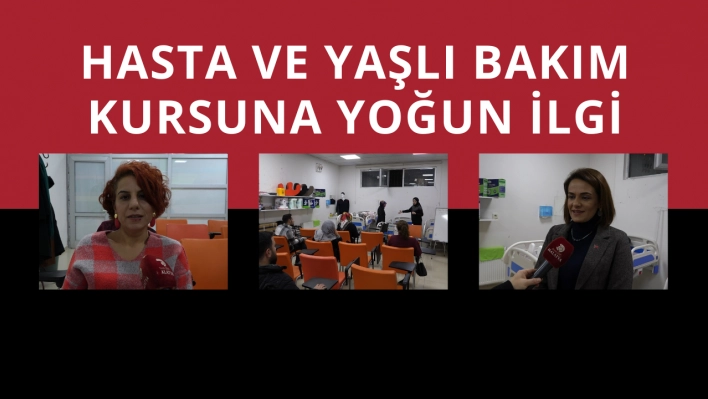 Hasta Ve Yaşlı Bakım Kursuna Yoğun İlgi