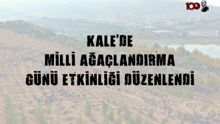 Kale'de Milli Ağaçlandırma Günü etkinliği düzenlendi