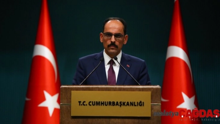 Kalın: 'PKK'yı terör örgütü kabul ettikten sonra Suriye koluna destek vermek terör örgütüne destek vermektir'