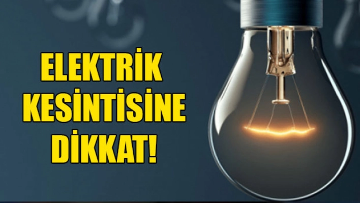 Malatya'da 17 Ekimde elektrik kesintisi yaşanacak mahalleler