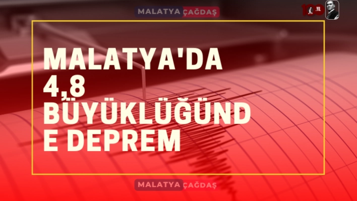 Malatya'da 4,8 büyüklüğünde deprem