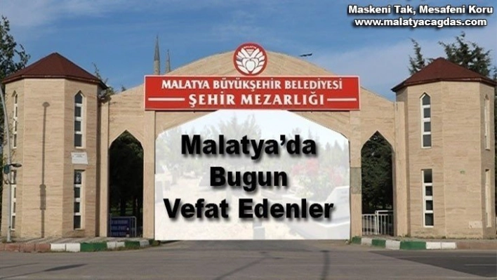 Malatya'da Bugün 15 Kişi Vefat Etti