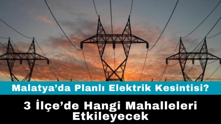 Malatya'da Planlı Elektrik Kesintisi