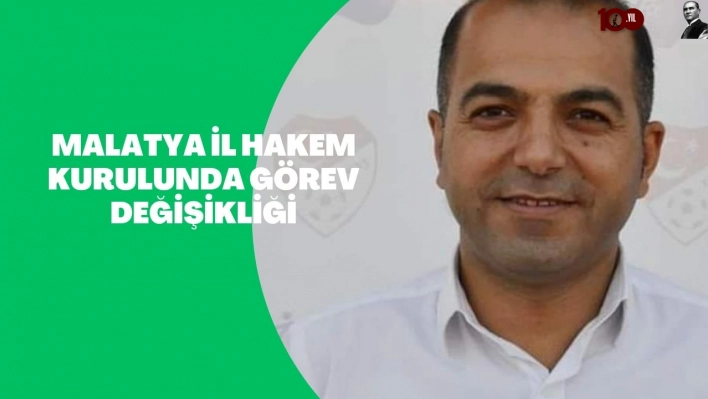 Malatya İl Hakem Kurulunda Görev Değişikliği