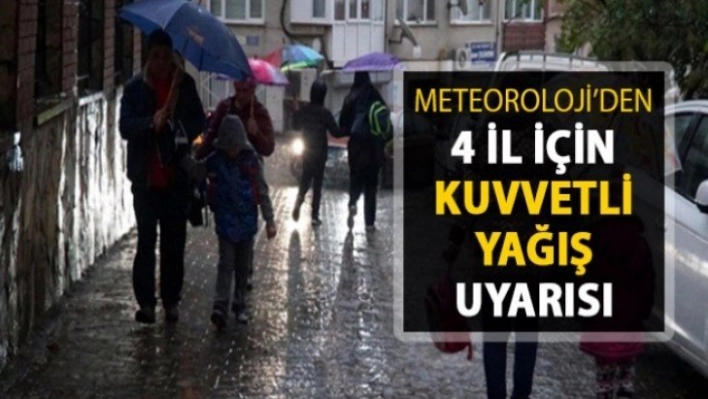 Meteorolojiden 4 il için yağış uyarısı