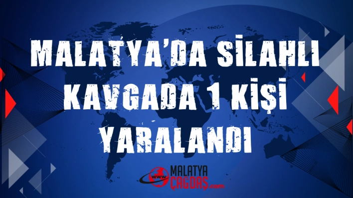 Silahlı kavgada 1 kişi yaralandı