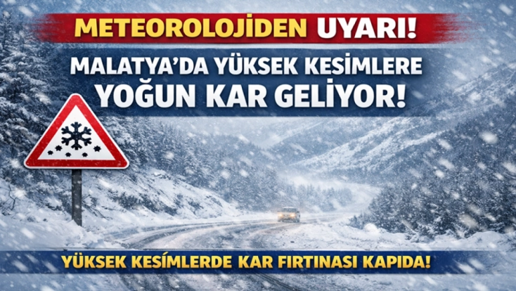 Meteoroloji'den Malatya için yoğun kar ve çığ tehlikesi uyarısı