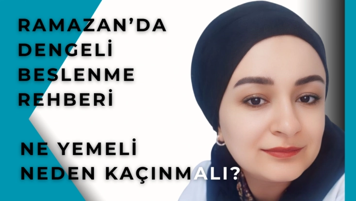 Uzmanından Ramazan’da Sağlıklı Beslenme Uyarısı: Sahuru Atlamayın