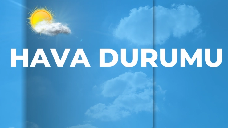 Bölge Genelinde Parçalı ve Az Bulutlu Hava Etkili Olacak