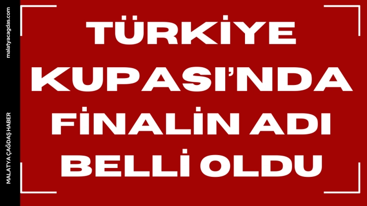 Finalin adı belli oldu!